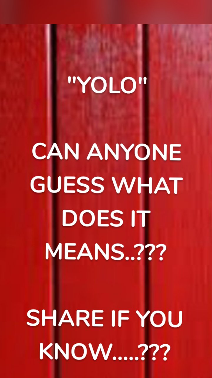 "YOLO"

CAN ANYONE GUESS WHAT DOES IT MEANS..???

SHARE IF YOU KNOW.....???